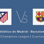 Atlético de Madrid - Barcelona en directo: resultado, ganador y goles del partido de la Champions League hoy